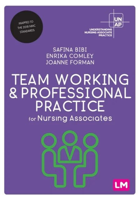 Team Working and Professional Practice for Nursing Associates av Safina Bibi, Enrika Comley, Joanne Forman