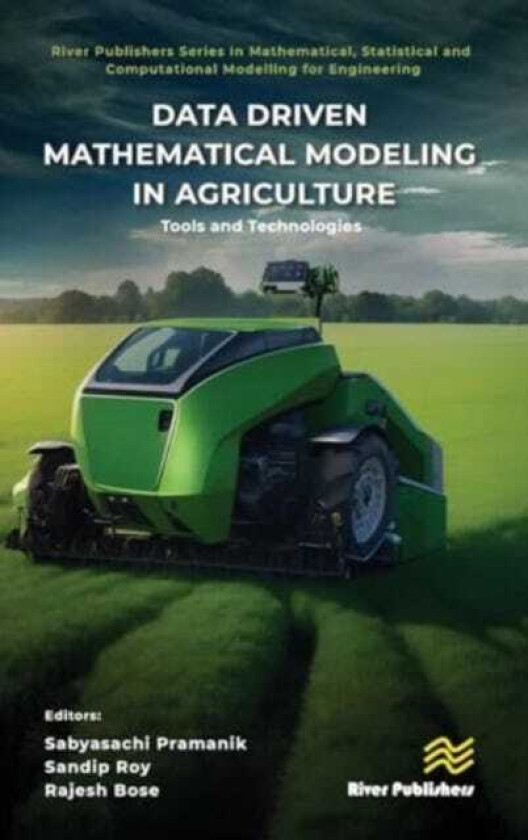 Data Driven Mathematical Modeling in Agriculture Tools and Technologies