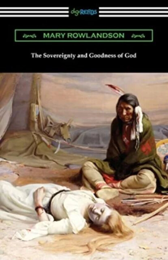 The Sovereignty and Goodness of God av Mary Rowlandson