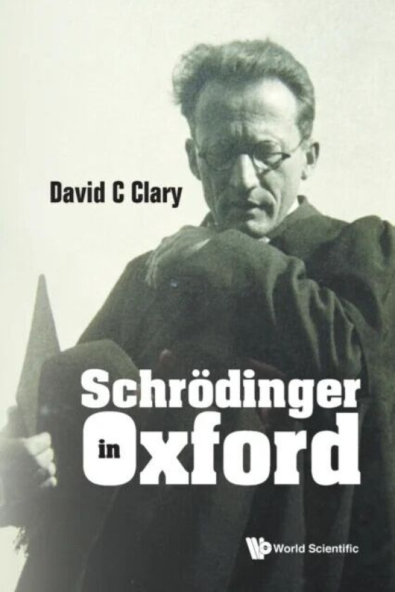 Schrodinger In Oxford av David Charles (University Of Oxford Uk) Clary