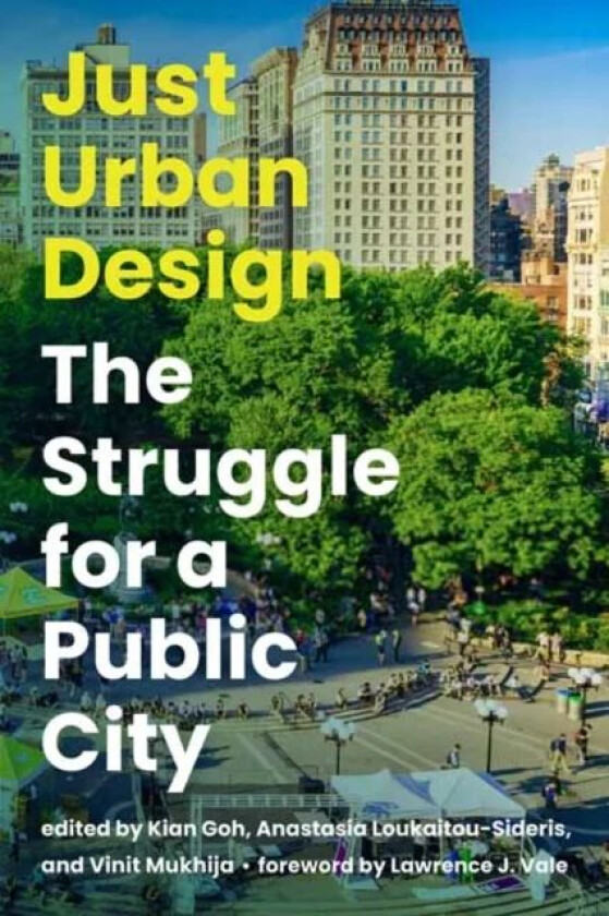 Just Urban Design av Kian Goh, Anastasia Loukaitou-Sideris