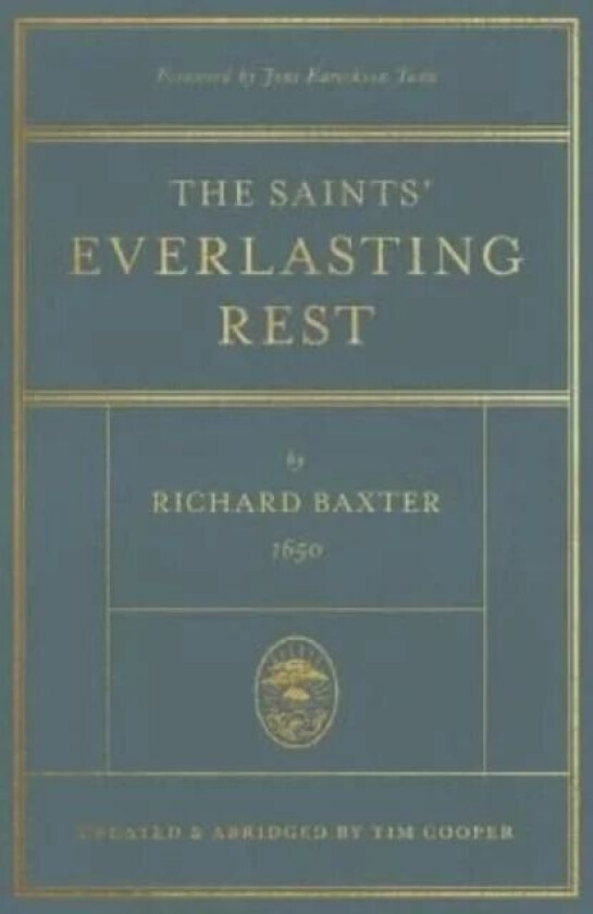 The Saints' Everlasting Rest av Richard Baxter