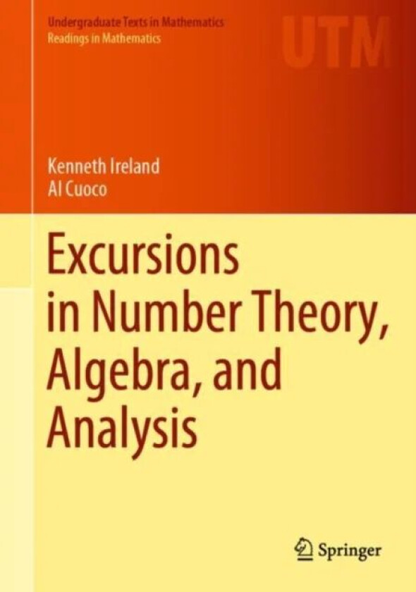 Excursions in Number Theory, Algebra, and Analysis av Kenneth Ireland, Al Cuoco