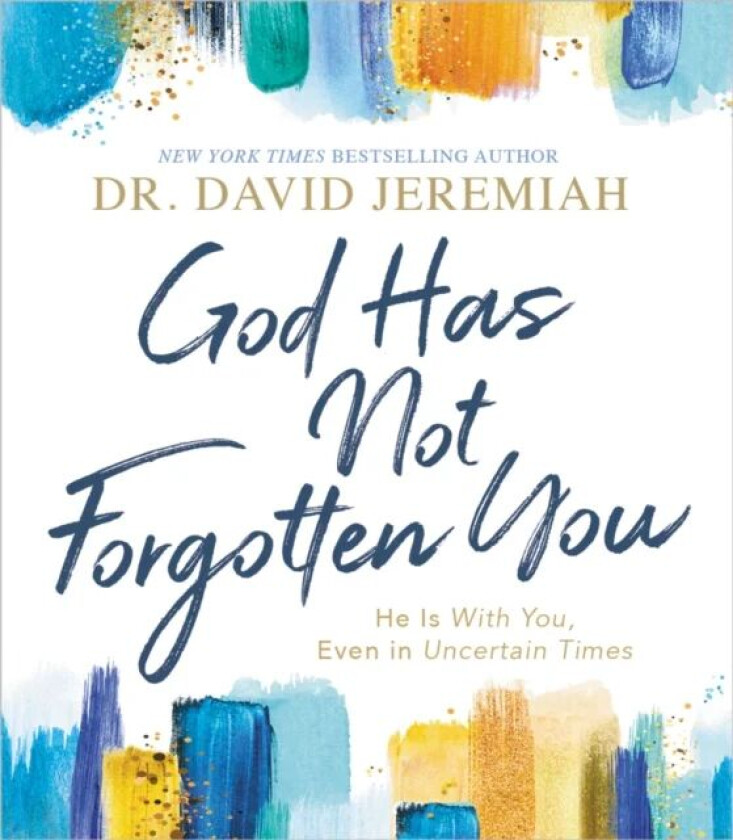 God Has Not Forgotten You av Dr. David Jeremiah
