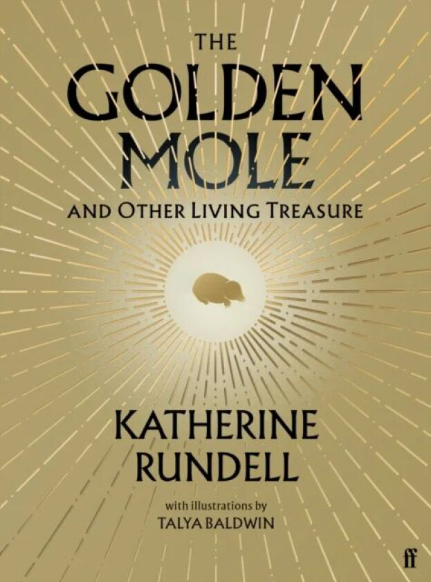 The Golden Mole and Other Living Treasure av Katherine Rundell