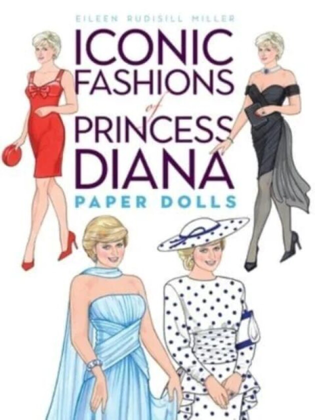 Iconic Fashions of Princess Diana Paper Dolls av Eileen Rudisill Miller