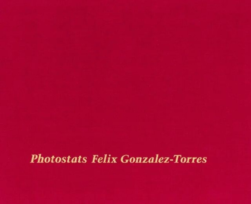 Felix Gonzalez-Torres: Photostats av Gonzalez-Torres