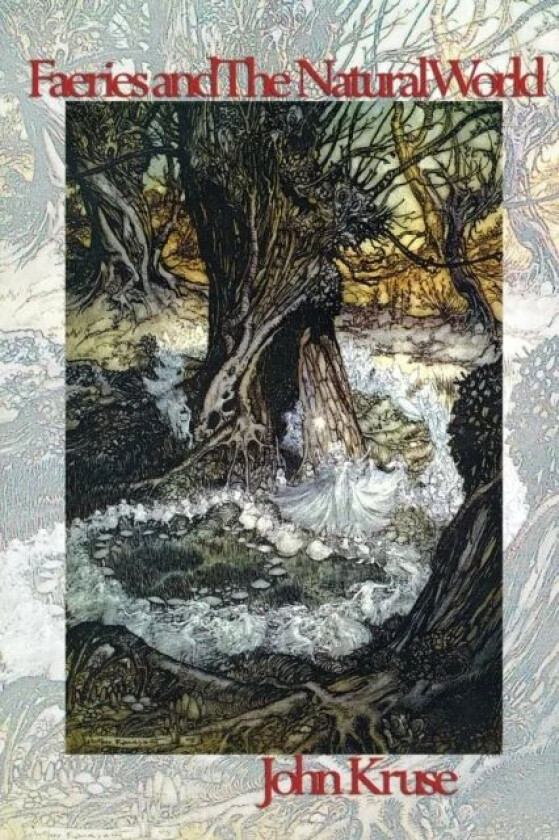 Faeries and The Natural World av John Kruse