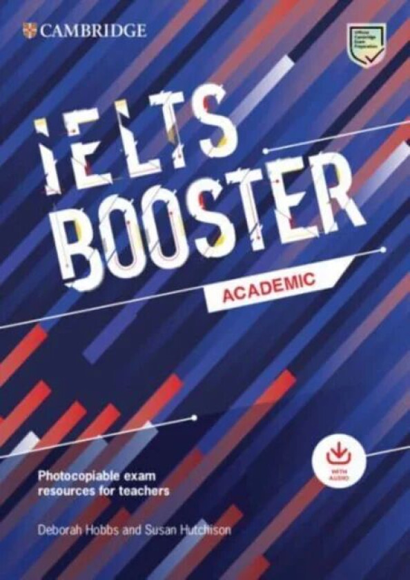 Cambridge English Exam Boosters IELTS Booster Academic with Photocopiable Exam Resources For Teacher av Deborah Hobbs, Susan Hutchison