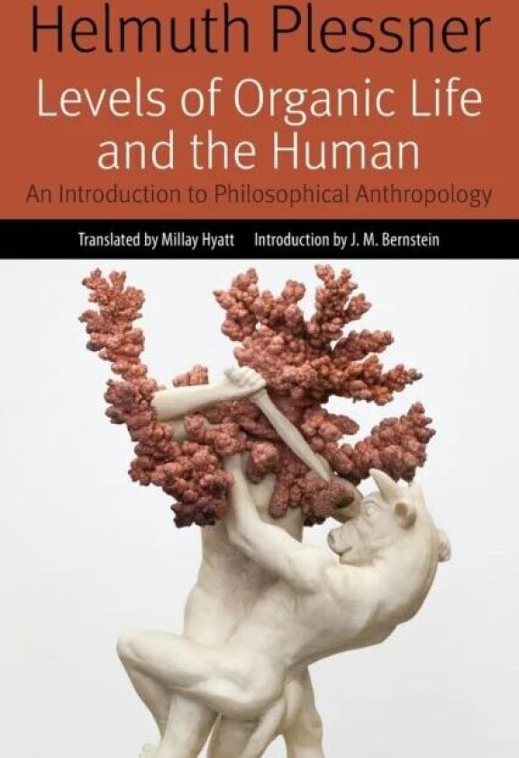 Levels of Organic Life and the Human av Helmuth Plessner