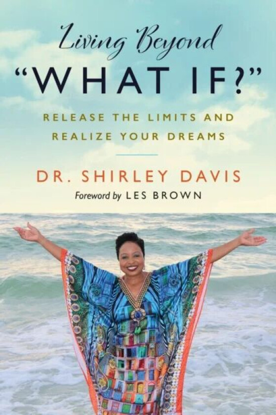 Living Beyond What If? av Shirley Davis