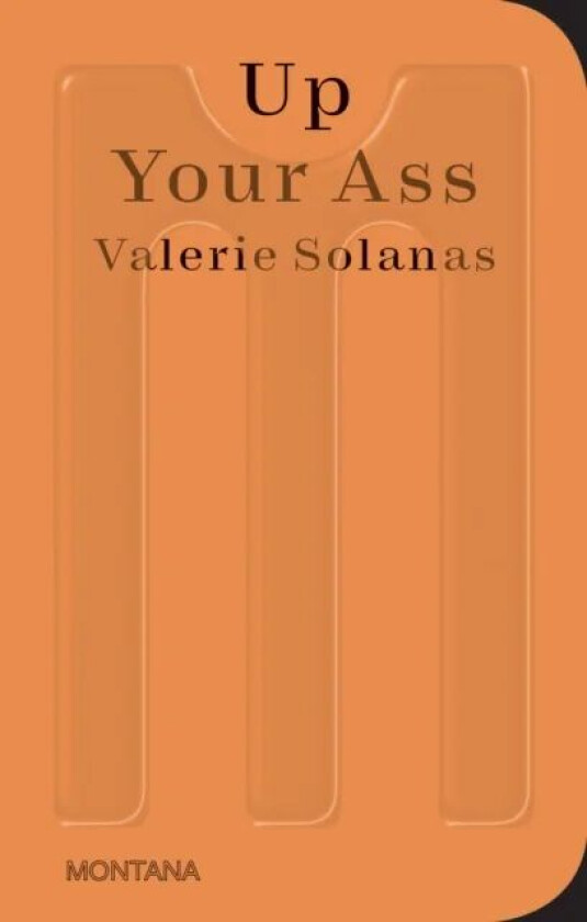 Up Your Ass av Valerie Solanas