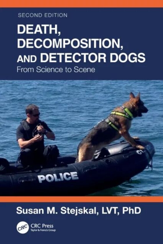 Death, Decomposition, and Detector Dogs av Susan M. (Recover K9 / St. Joseph County Sheriff¿s Department Michigan USA) Stejskal