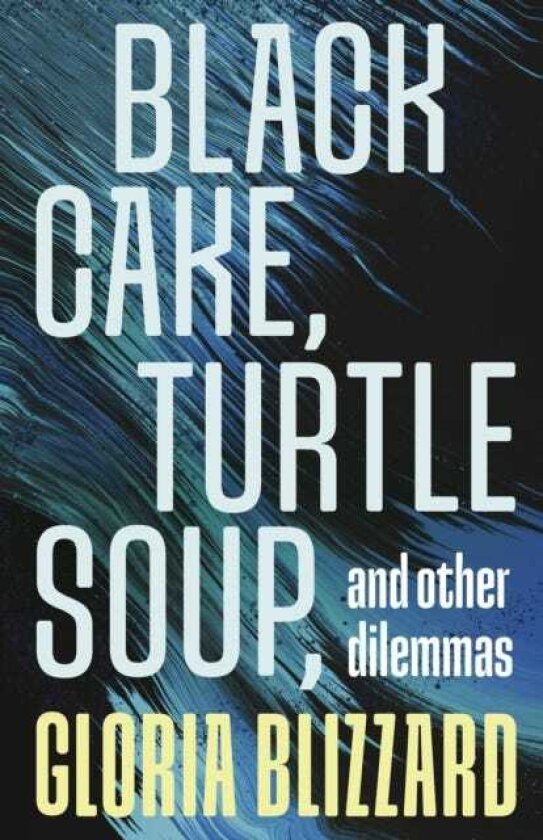 Black Cake, Turtle Soup, and Other Dilemmas Essays
