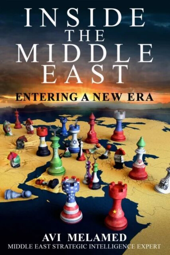 Inside the Middle East av Avi Melamed