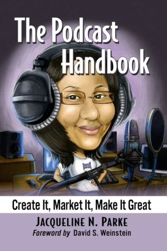 The Podcast Handbook av Jacqueline N. Parke