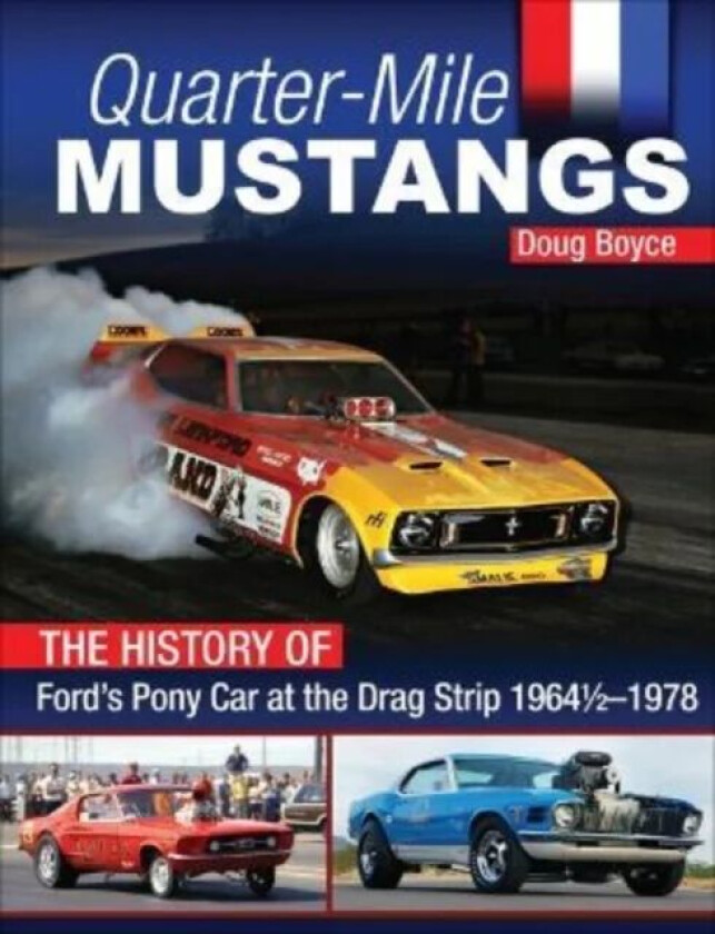 Quarter-Mile Mustangs av Doug Boyce