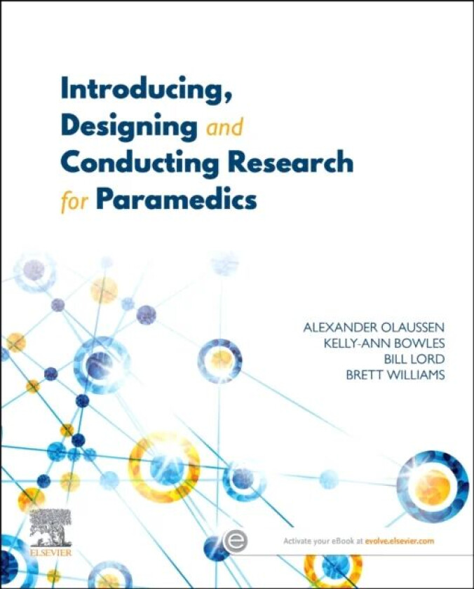 Introducing, Designing and Conducting Research for Paramedics av Alexander BEmergHlth(Paramedic) BMedSc(Hons) MBBS(Hons) MACPara FHEA (Department of P