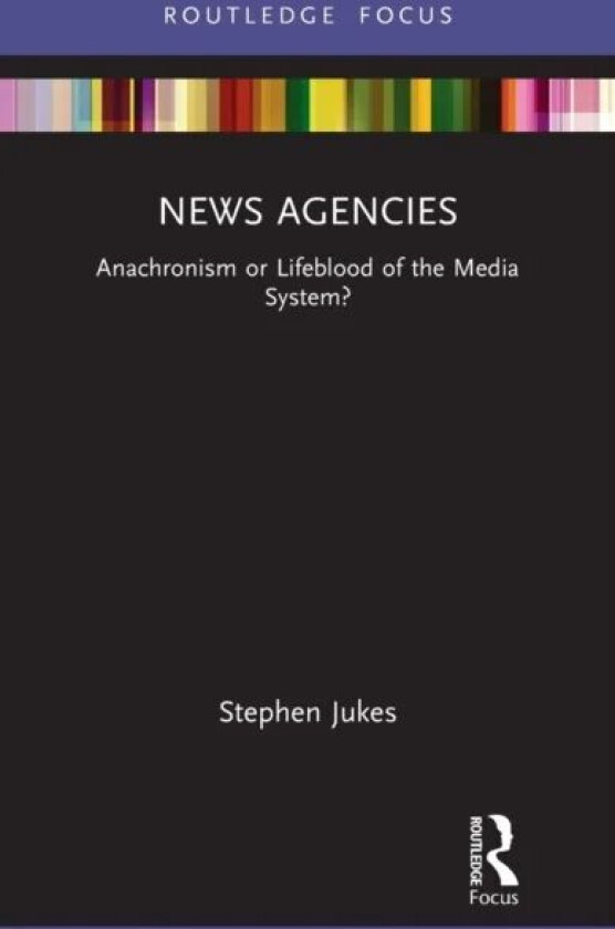 News Agencies av Stephen Jukes