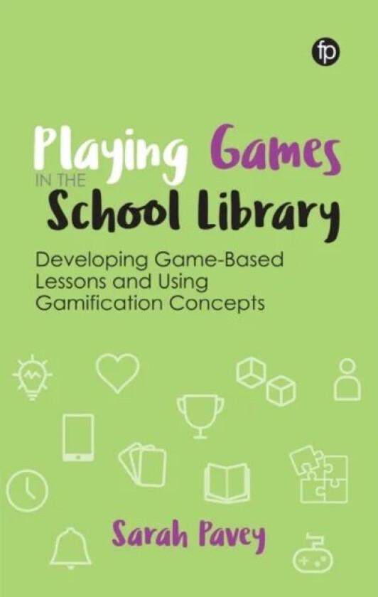 Playing Games in the School Library av Sarah Pavey
