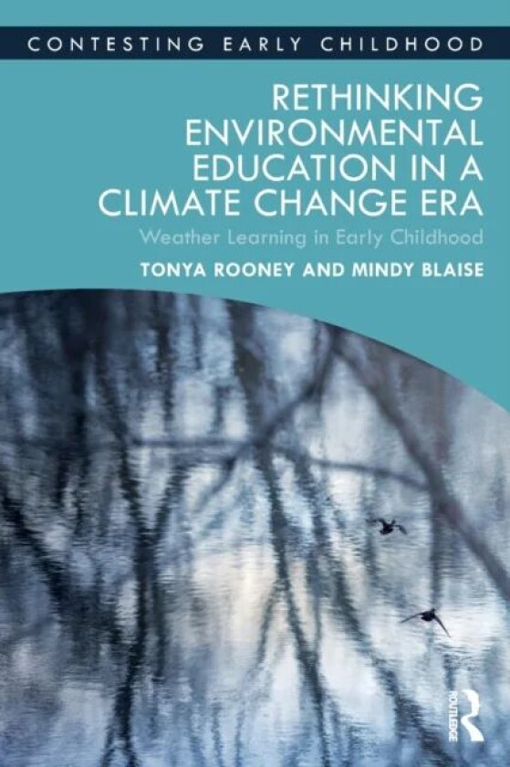 Rethinking Environmental Education in a Climate Change Era av Tonya Rooney, Mindy (RMIT University) Blaise