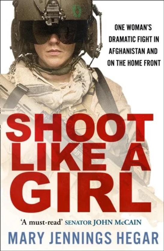 Shoot Like a Girl av Mary Jennings Hegar