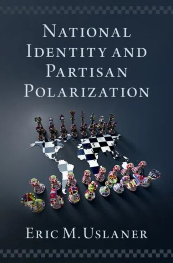 National Identity and Partisan Polarization av Eric M. (Professor of Government and Politics Professor of Government and Politics University of Maryla