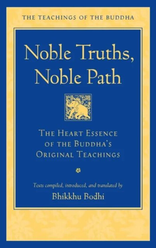 Noble Truths, Noble Path av Bhikkhu Bodhi