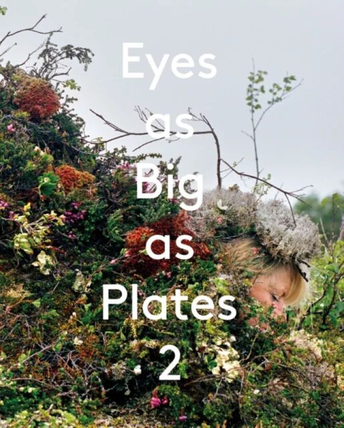 Eyes as Big as Plates 2 av Karoline Hjorth