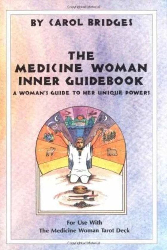 The Medicine Woman Inner Guidebook av Carol Bridges