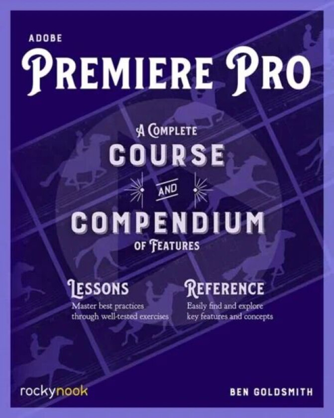 Adobe Premiere Pro av Ben Goldsmith