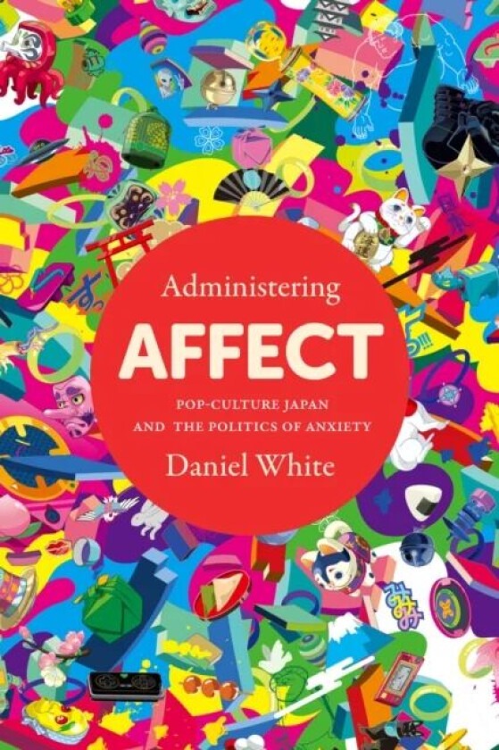 Administering Affect av Daniel White