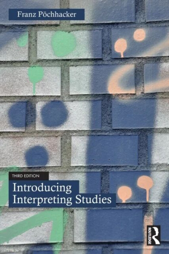Introducing Interpreting Studies av Franz (University of Vienna Austria) Poechhacker