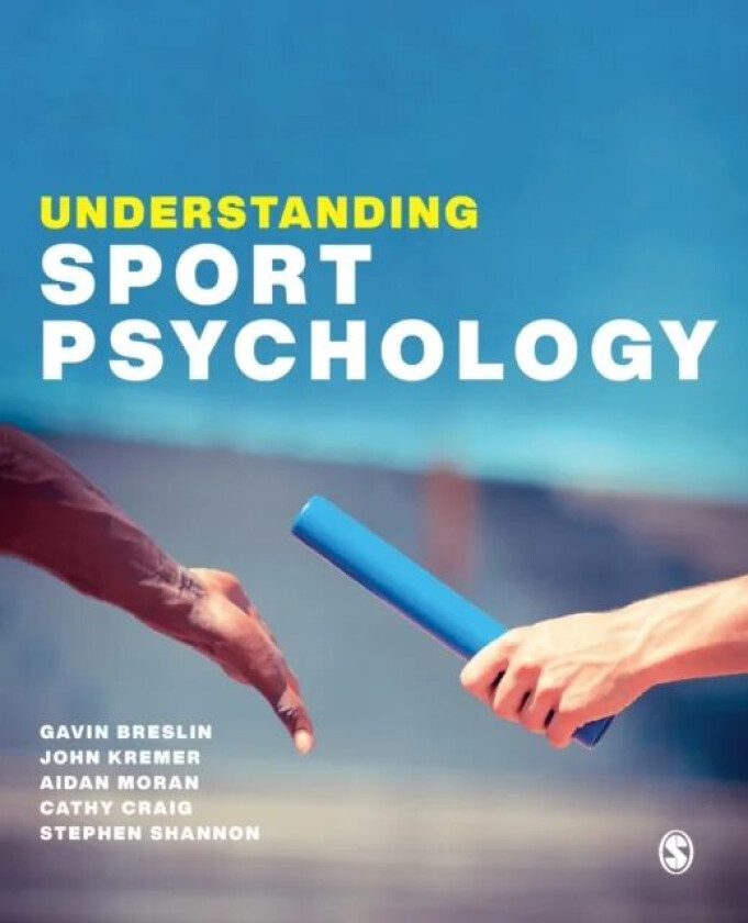 Understanding Sport Psychology av Gavin Breslin, John Kremer, Aidan Moran, Cathy Craig, Stephen Shannon