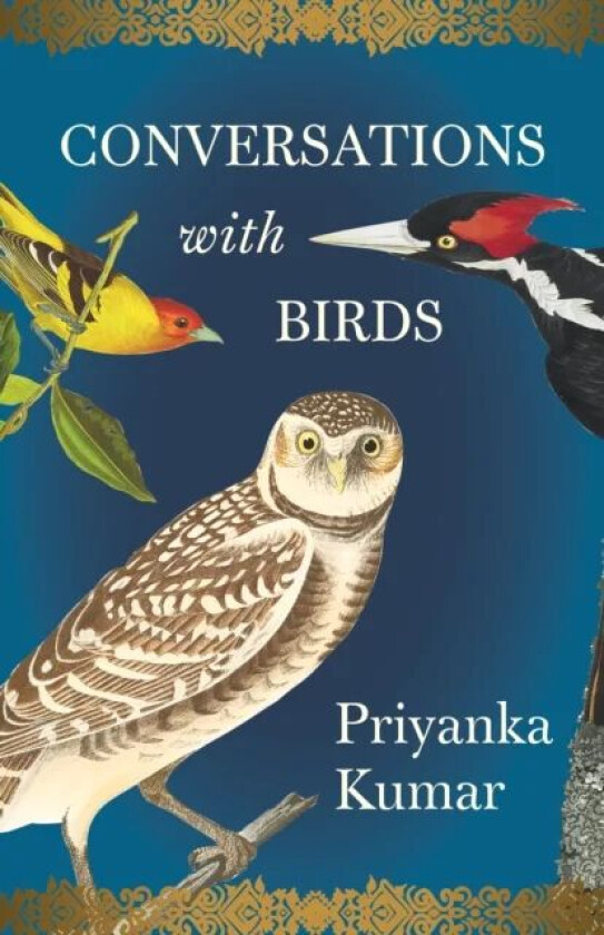 Conversations with Birds av Priyanka Kumar