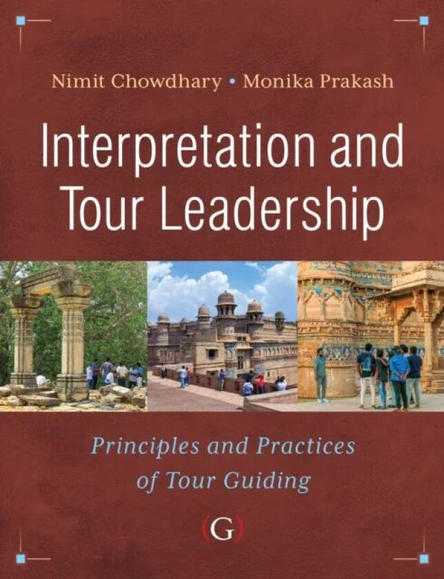 Interpretation and Tour Leadership av Nimit (Professor in the Department of Tourism and Hospitality Management Jamia Millia Islamia (Central Universit