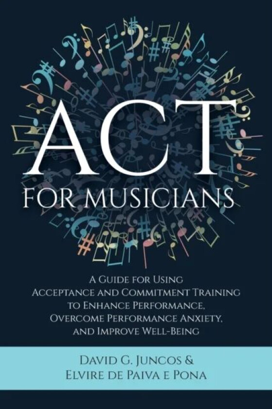 ACT for Musicians av David G Juncos, Elvire de Paiva E Pona
