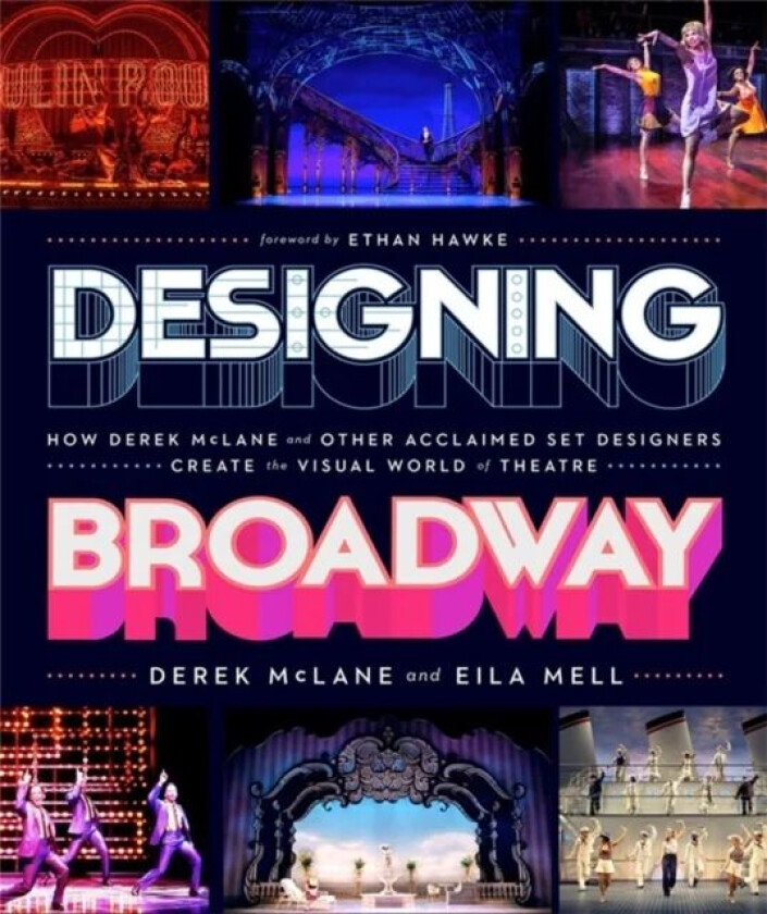 Designing Broadway av Derek McLane, Eila Mell