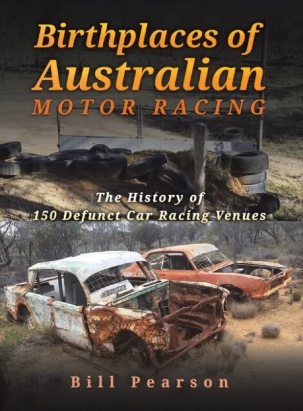 Birthplaces of Australian Motor Racing av Bill Pearson