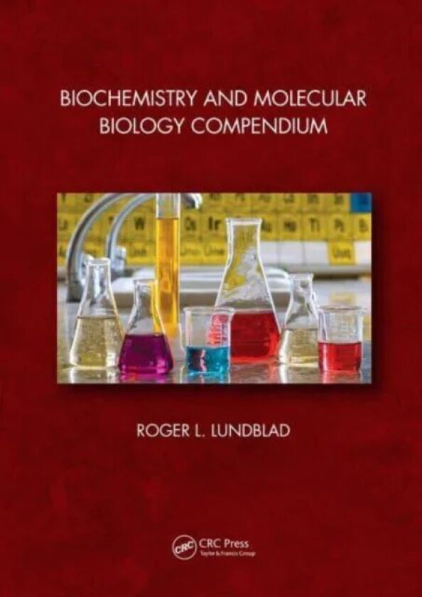 Biochemistry and Molecular Biology Compendium av Roger L. (Lundblad Biotechnology Chapel Hill North Carolina USA) Lundblad
