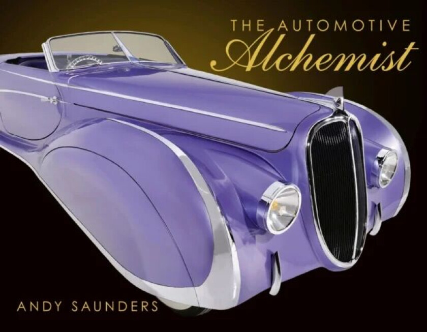 The Automotive Alchemist av Andy Saunders