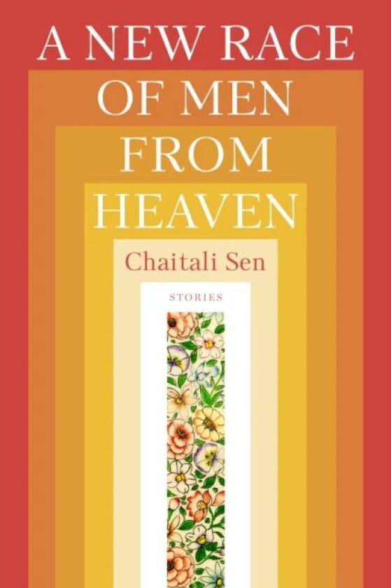 A New Race of Men from Heaven av Chaitali Sen