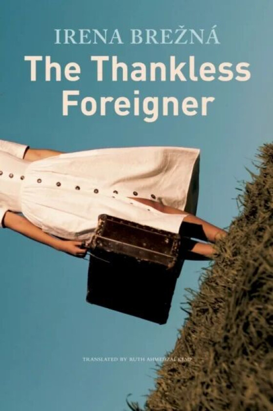 The Thankless Foreigner av Irena Brezna, Ruth Ahmedzai Kemp
