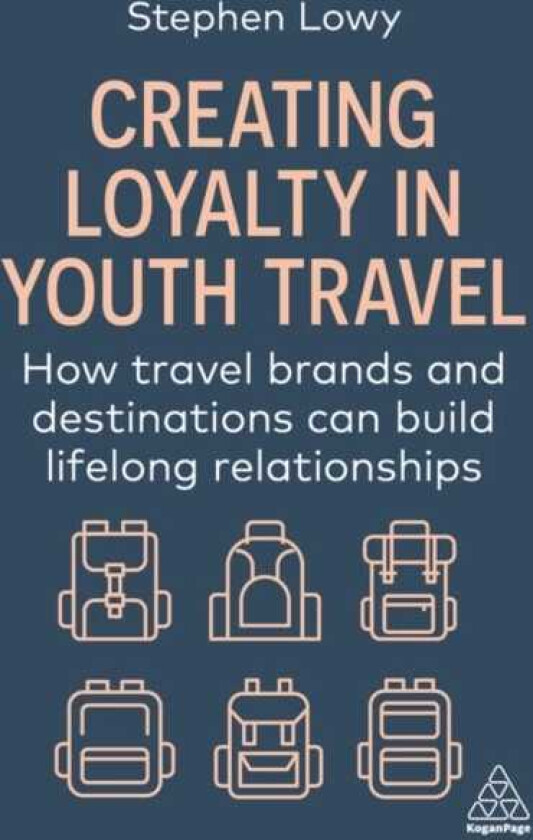 Creating Loyalty in Youth Travel How Travel Brands and Destinations Can Build Lifelong Relationships
