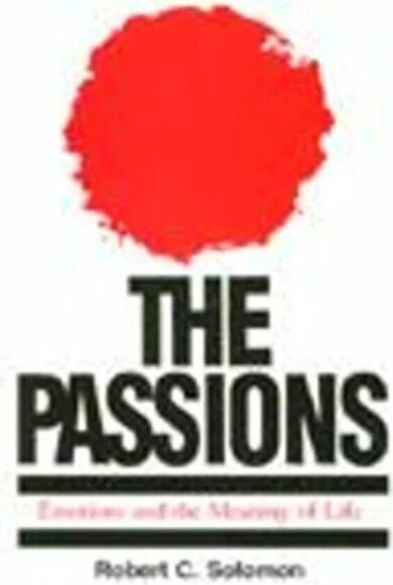 The Passions av Robert C. Solomon