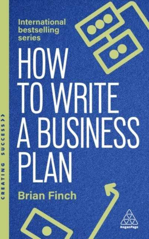 How to Write a Business Plan Win Backing and Support for Your Ideas and Ventures