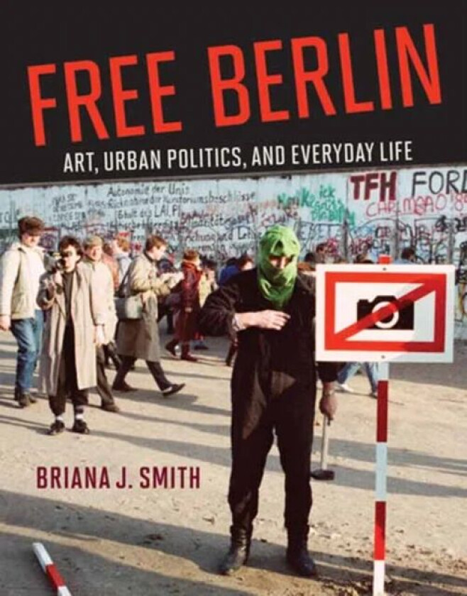 Free Berlin av Briana J. Smith