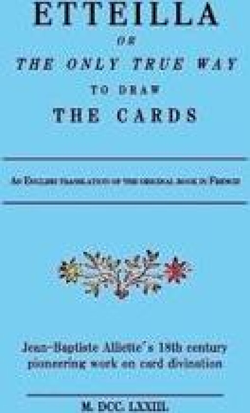 Etteilla, or the only true way to draw the cards