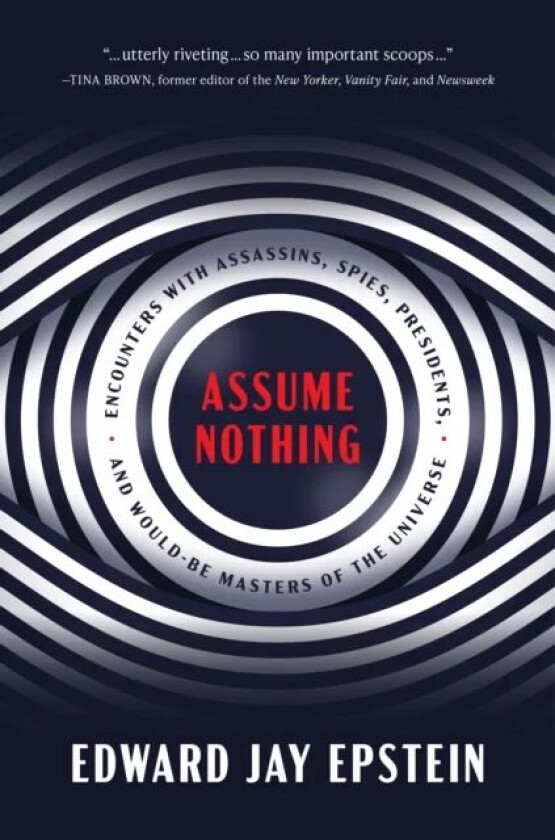 Assume Nothing av Edward Jay Epstein