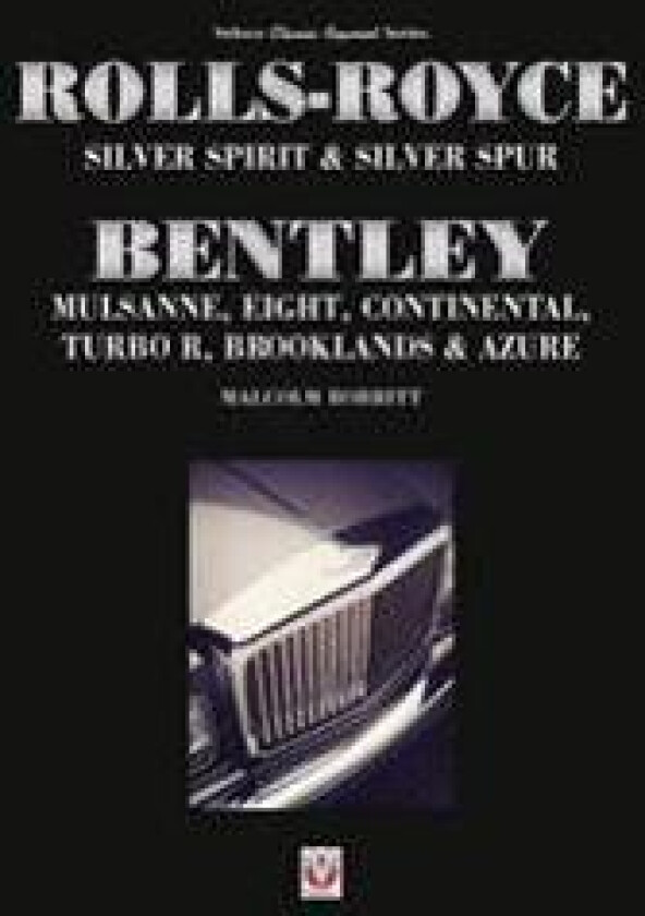 Rolls-Royce Silver Spirit & Silver Spur, Bentley Mulsanne, Eight, Continental, Brooklands & Azure